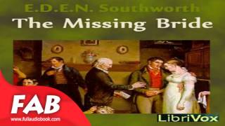 The Missing Bride Full Audiobook by EDEN SOUTHWORTH by General Romance Fiction [upl. by Matilda]