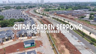 CITRA GARDEN SERPONG UPDATE PROGRES NOVEMBER 2024 [upl. by Viveca698]