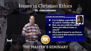 Lecture 1 Issues in Christian Ethics  Dr John Feinberg [upl. by Alian]