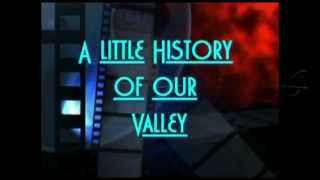 History of Our Valley Part 1 of 7 [upl. by Alak895]