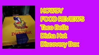 HOWDY FOOD REVIEWS Taco Bells New Disha Hot Discovery Box [upl. by Nodlehs]