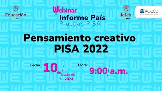 Webinar Pensamiento Creativo PISA 2022 [upl. by Eirameinna744]