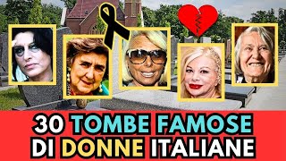 La TOMBA di 30 DONNE Famose Italiane Vip MORTE [upl. by Natsud]