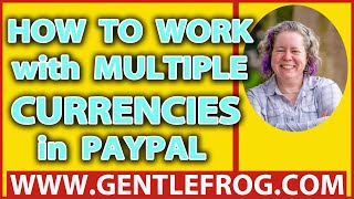 How To Work With Multiple Currencies in PayPal Using Quickbooks  part 1 [upl. by Sousa778]