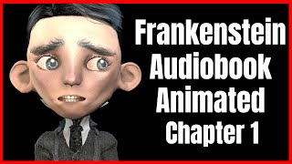 Frankenstein Chapter 1  Audiobook Animated and Adapted for All Audiences [upl. by Jemmie]