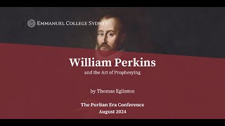 The Puritan Era  Lecture 2  William Perkins and The Art of Prophesying  Thomas Eglinton puritan [upl. by Annahs352]