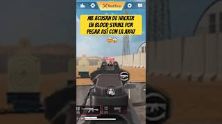 Me acusaron de hacker en blood strike por pegar así con la AK47 bloodstrike shorts foryou [upl. by Creighton]