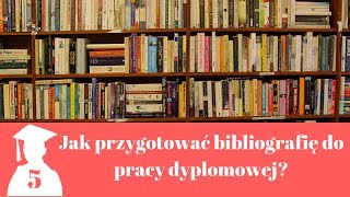 Jak przygotować bibliografię do pracy licencjackiej i magisterskiej Magister na 5 [upl. by Jorgenson]