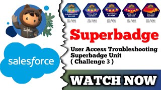 User Access Troubleshooting Superbadge Unit  Salesforce Trailhead  Challenge 3 [upl. by Nara]