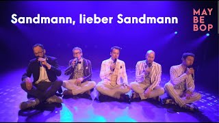 Sandmann lieber Sandmann  MAYBEBOP live [upl. by Saltzman]