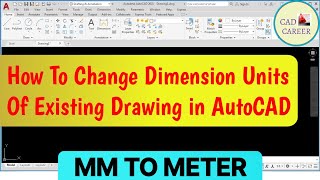 How to Change Dimension Units Of Existing Drawing in AutoCAD MM TO METER  CAD CAREER [upl. by Sheehan]