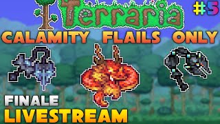 LIVESTREAM  Terraria Calamity Flails Only  The Grand Finale [upl. by Berfield504]