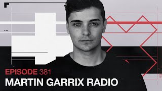 Martin Garrix Radio  Episode 381 [upl. by Yreffoeg]