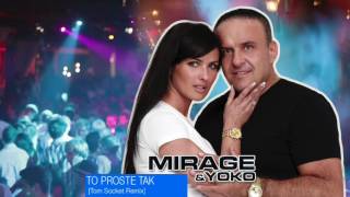 Mirage amp Yoko  To Proste Tak Tom Socket Remix [upl. by Press]