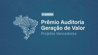 Prêmio Auditoria Geração de Valor  Projetos Vencedores  2ª Edição [upl. by Duahsar666]