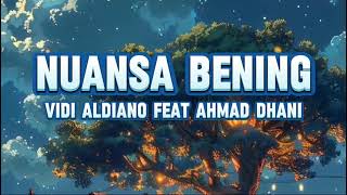 LIRIK NUANSA BENING  VIDI ALDIANO FT AHMAD DHANI [upl. by Fiske105]