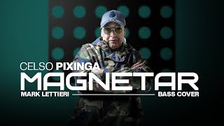 Celso Pixinga  Magnetar  Mark Lettieri  Bass Cover [upl. by Richel566]