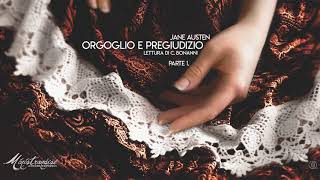 Orgoglio e Pregiudizio J Austen  Parte Prima [upl. by Debbee94]