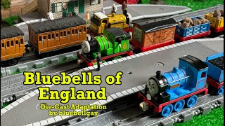 Bluebells of England  Thomas DieCast Adaptation [upl. by Les]