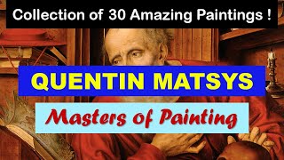 Masters of Painting  Fine Arts  Quentin Matsys  Art Slideshow  Great Painters  Flemish Painters [upl. by Nirre]