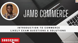 JAMB Commerce 2025 EP 1  Introduction to Commerce  Likely Exam Questions and Solutions [upl. by Okimat138]