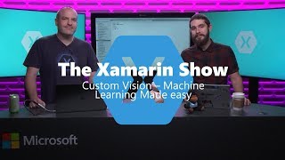 Custom Vision – Machine Learning Made Easy  The Xamarin Show [upl. by Lawler]