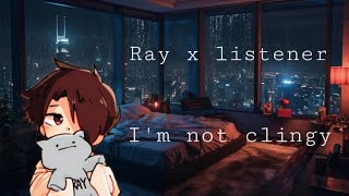 clingy Ray x listener home alone [upl. by Hannahsohs]