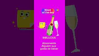 Word of the day BIBULOUS dicasdeinglestodososdias englishlearning english [upl. by Carthy662]