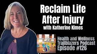 Rebuilding Life After Brain Injury With Katherine Kimes [upl. by Eirhtug]