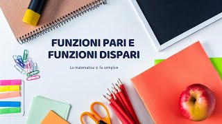 Funzioni Pari e Dispari ↝ Tutto ciò che serve sapere [upl. by Akineg]