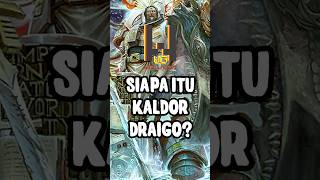 Siapa Itu Supreme Grand Master Kaldor Draigo Di Universe Warhammer 40K shorts spacemarine2 [upl. by Hawk]