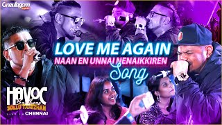 LOVE ME AGAIN Song Live Performance  Havoc Brothers Live In Chennai  Naan Yen Unnai Ninaikiren [upl. by Santana961]