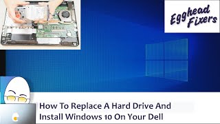 How To Replace a Hard Drive and Install Windows 10 On Your Dell [upl. by Melisent]