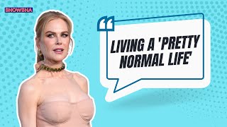 Nicole Kidman Says She Lives A Pretty Normal Life Despite Her Fame  WATCH [upl. by Aihsoem]