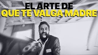 El arte de que te valga madre [upl. by Vanna]