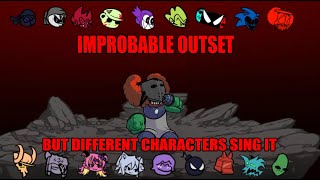 Improbable Outset But Every turn a Different Character Sings it [upl. by Morel738]