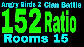 Angry Birds 2 Clan Battle Today 11 March 2024 No Shuffle Ratio 152 Rooms 15 Ab2 ab2CVC Today [upl. by Boccaj]