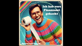 Ich hab vors Finanzamt gekackt [upl. by Radcliffe647]