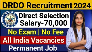 DRDO Recruitment 2024  DRDO Vacancy 2024  Latest Government Jobs 2024  No Exam  Fee  Apply Now [upl. by Nitsreik]