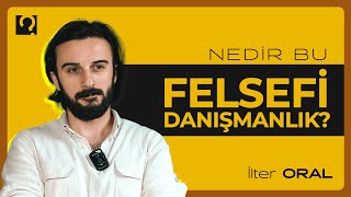 Türkiyede Bir İlk Nedir Bu Felsefi Danışmanlık  İlter Oral [upl. by Teiluj44]