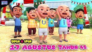 Lagu 17 agustus tahun 45 versi Upin ipin terbaru  Hari merdeka 17 agustus tahun 45 [upl. by Rein]