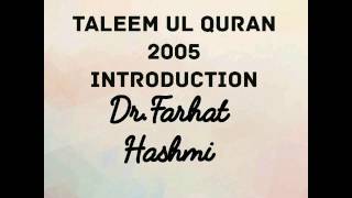 Taleem ul Quran 2005 Introduction  Dr Farhat Hashmi [upl. by Ignaz]