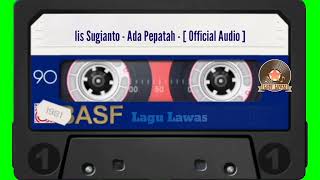 Iis Sugianto  Ada Pepatah   Official Audio [upl. by Eelannej398]