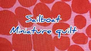 Sailboat miniature quilt [upl. by Lertnahs]