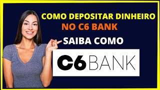 Como depositar dinheiro no c6 bank [upl. by Forlini]