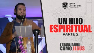 UN HIJO ESPIRITUAL PARTE 2 I PASTOR JESUS DAVID TABARES [upl. by Lotta]