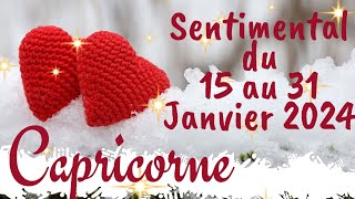 ♑️ CAPRICORNE 🔮♥️ SENTIMENTAL du 15 au 31 JANVIER 2024 Vous Êtes La Personne Idéale [upl. by Shelia]