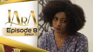 Série  LARA  Episode 8  Saison 1 [upl. by Yriek616]