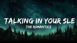 1 HOUR The Romantics  Talking in Your Sleep Lyrics [upl. by Ibob]