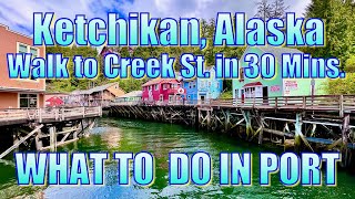 Ketchikan Alaska  Walking to Creek St in 30 minutes  What to Do on Your Day in Port [upl. by Eisnil395]